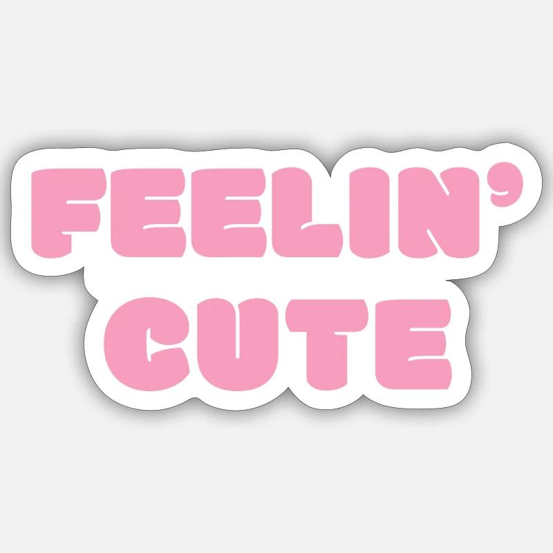 feelin cute - Sticker size S (10 x 10 cm) - white matte