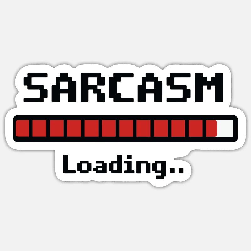 Sarcasm Loading Humor Sticker Größe S (10 x 10 cm)