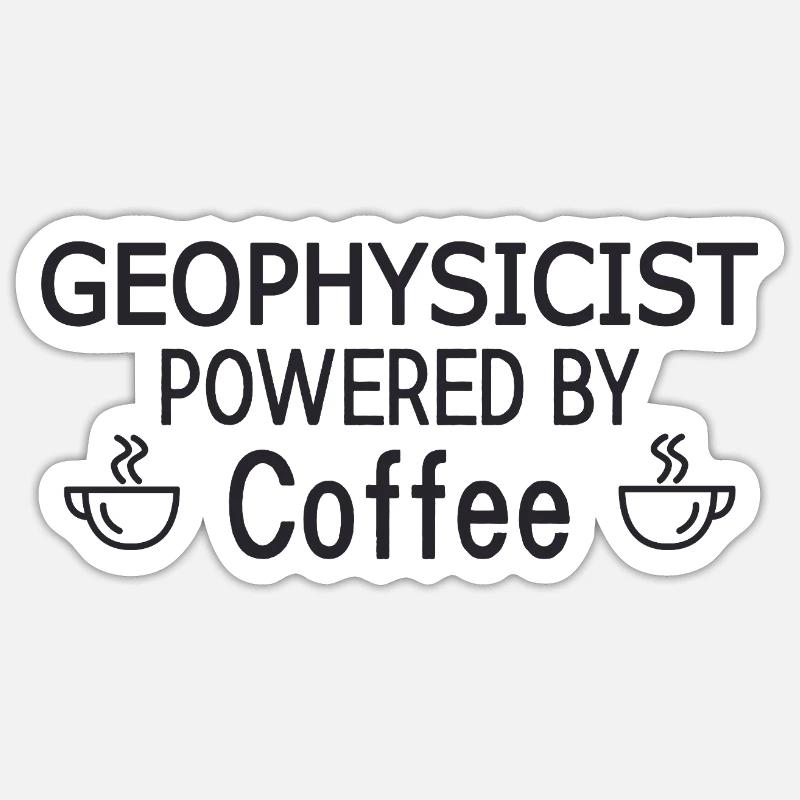 Geophysicist Powered By Coffee Geophysics Sticker size S (10 x 10 cm)