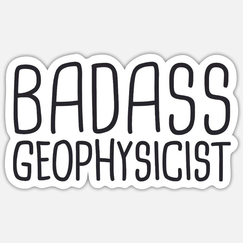 Geophysicist Badass Geophysics - Sticker size S (10 x 10 cm) - white matte