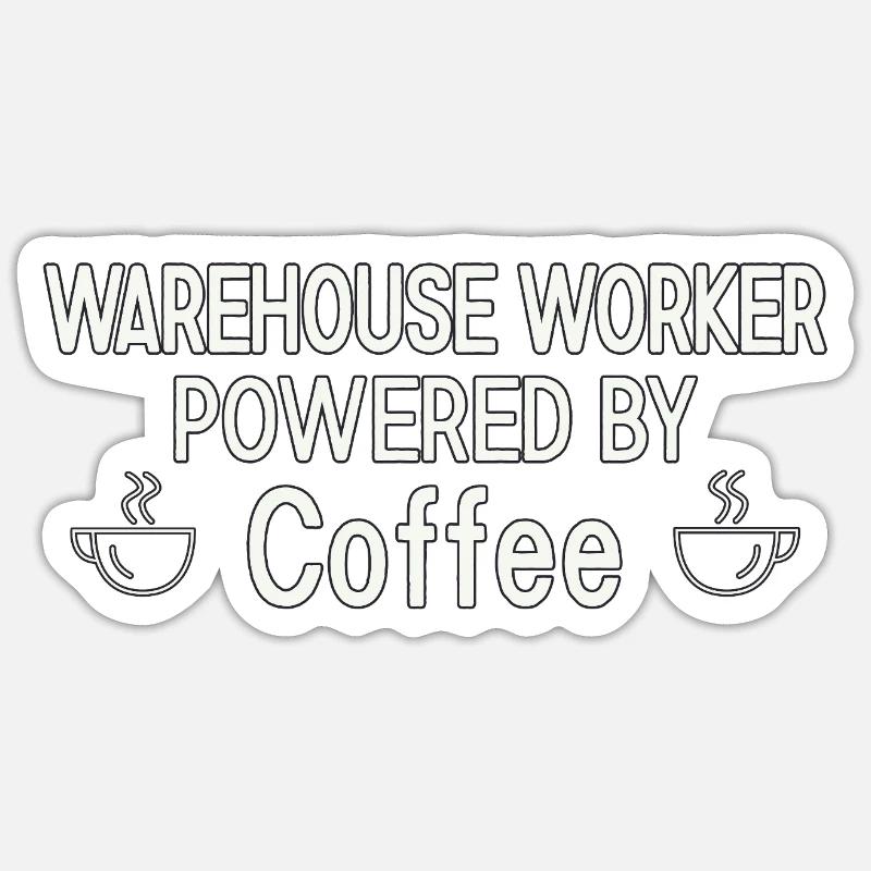 Warehouse Worker Powered By Coffee Sticker size S (10 x 10 cm)