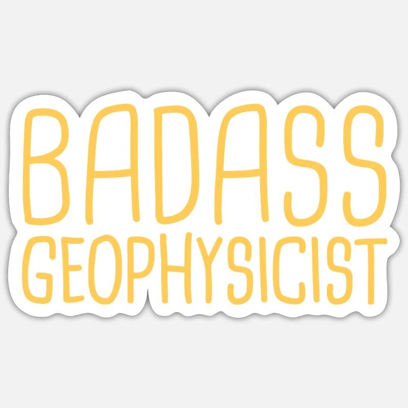 Geophysicist Badass Geophysics - Sticker Größe S (10 x 10 cm) - Mattweiß