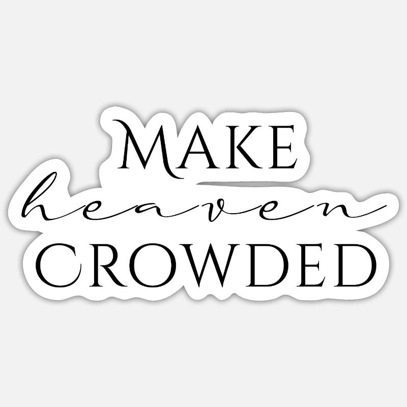 Make Heaven Crowded Faith Design - Sticker size S (10 x 10 cm) - white matte