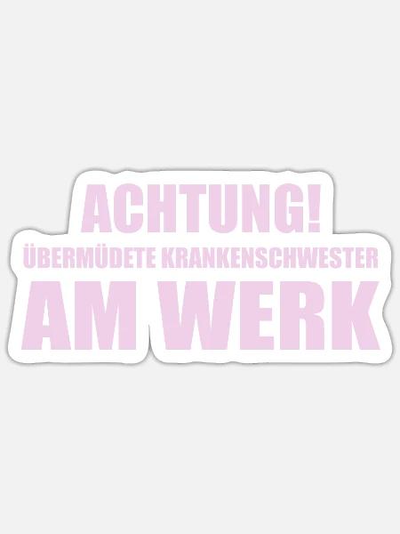 Achtung! Übermüdete Krankenschwester am Werk - Sticker Größe S (10 x 10 cm) - Mattweiß