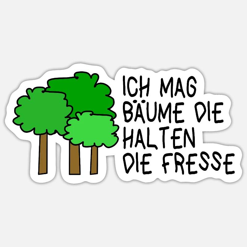 I like trees that keep their mouths shut Sticker size S (10 x 10 cm)