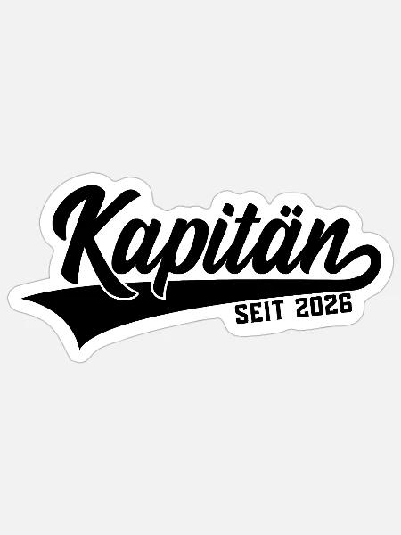 KAPITÄN SEIT 2026 - Sticker Größe S (10 x 10 cm) - Mattweiß