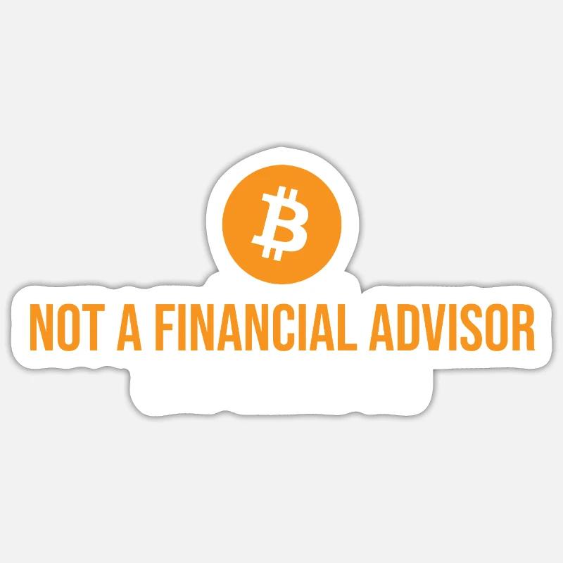 Kein Finanzberater Krypto-Bitcoin-Sarkasmus - Sticker Größe S (10 x 10 cm) - Mattweiß