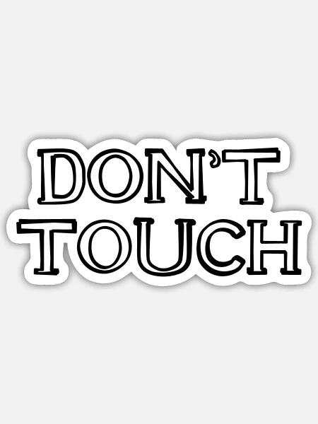 DON'T TOUCH handgezeichnet - Sticker Größe S (10 x 10 cm) - Mattweiß
