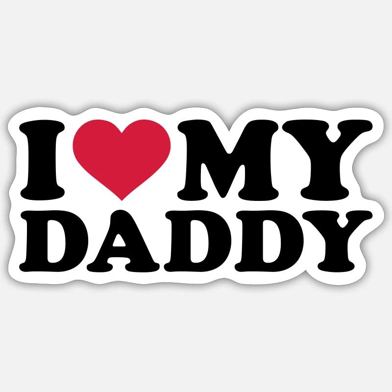 I love my Daddy - Sticker Größe S (10 x 10 cm) - Mattweiß