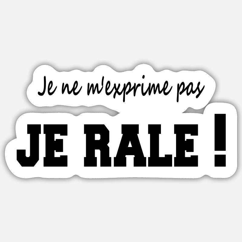 Je ne m'exprime pas je râle - Sticker taille S (10 x 10 cm) - blanc mat
