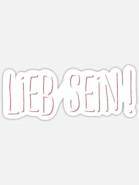 Lieb Sein Spruch Geschenk - Sticker Größe S (10 x 10 cm) - Mattweiß
