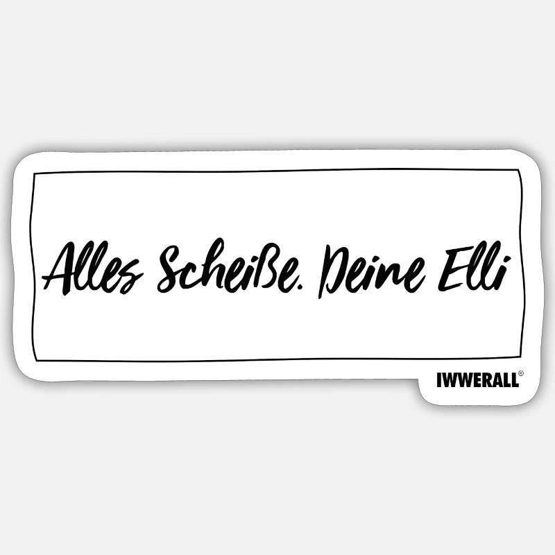 Alles Scheiße. Deine Elli Sticker Größe S (10 x 10 cm)