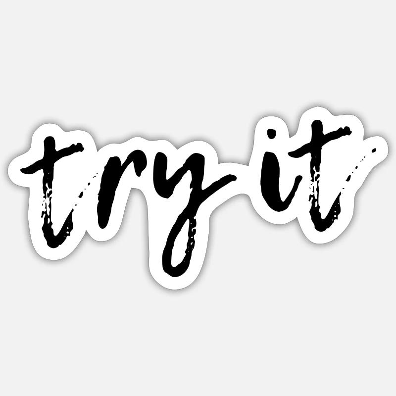 try it - Motivation - Sticker Größe S (10 x 10 cm) - Mattweiß