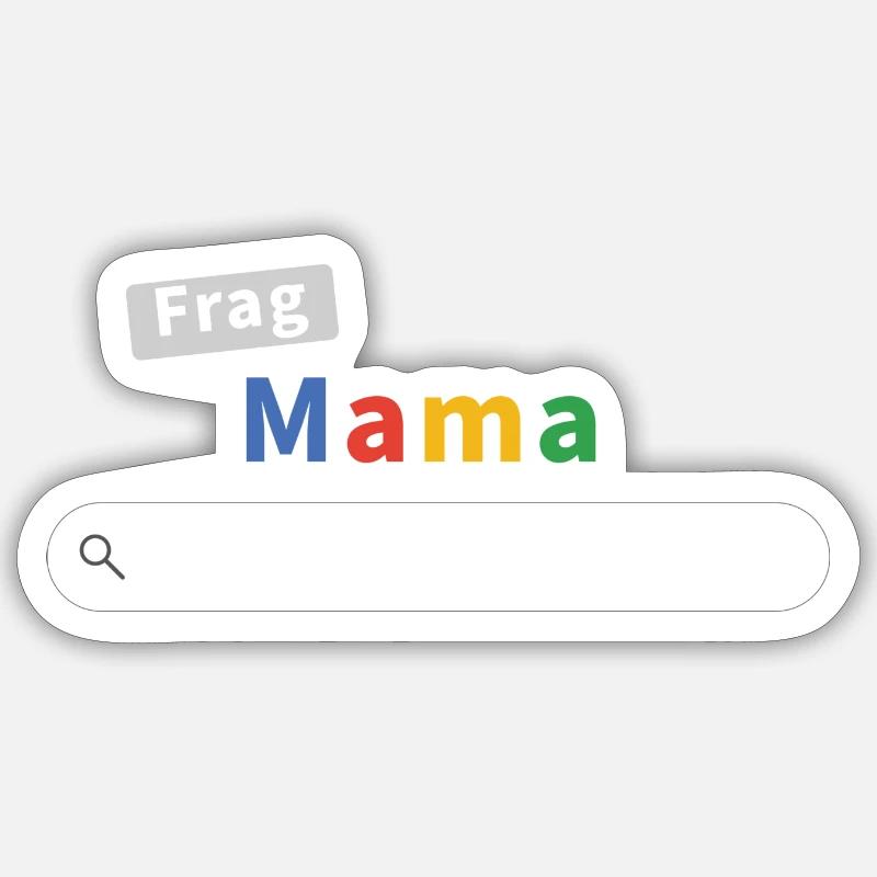 Frag Mama Google - Mutter weiß alles Sticker Größe S (10 x 10 cm)