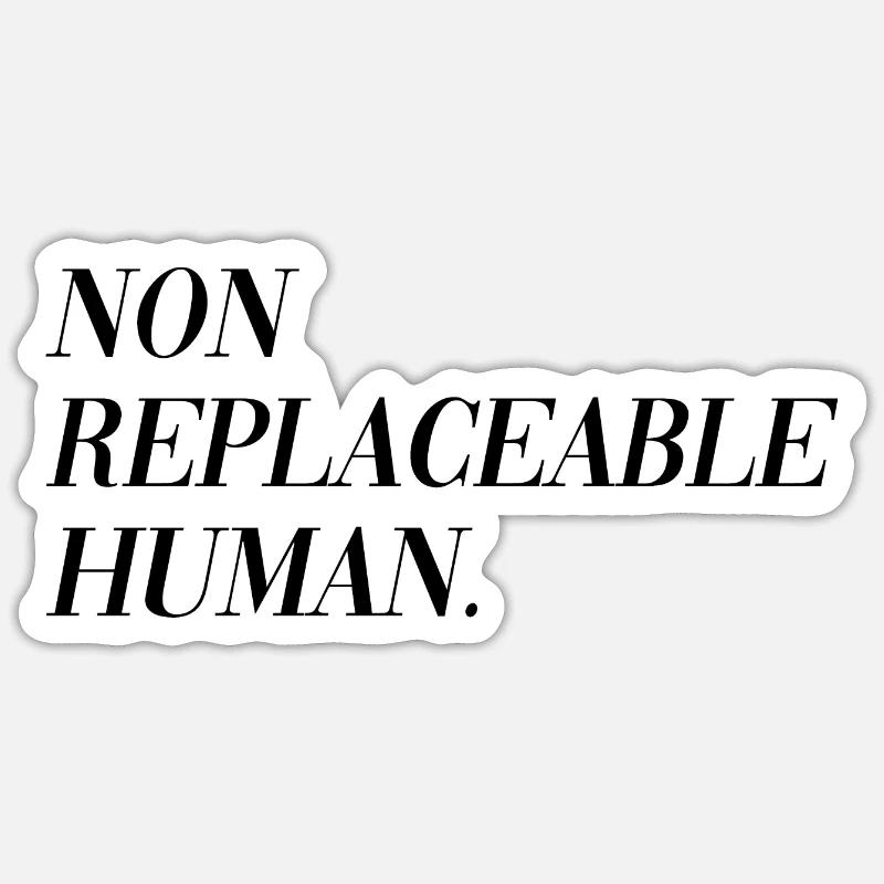 Non Replaceable Human Sticker size S (10 x 10 cm)