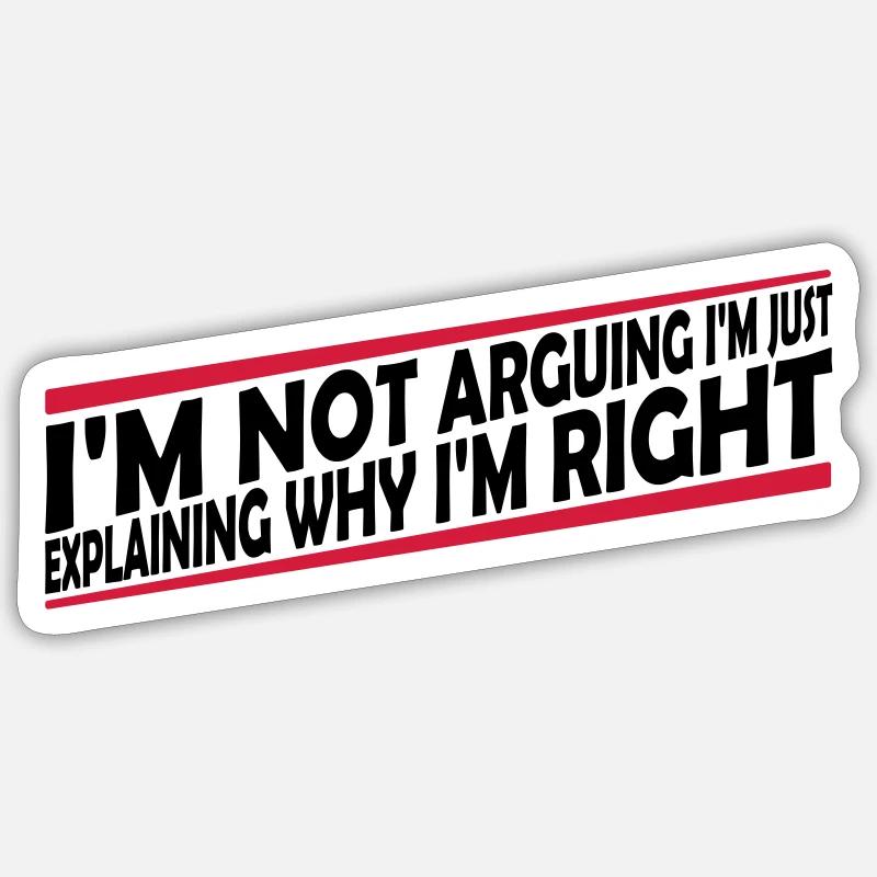 I m not arguing - Sticker size S (10 x 10 cm) - white matte