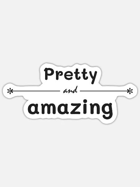 Pretty amazing - Sticker Größe S (10 x 10 cm) - Mattweiß