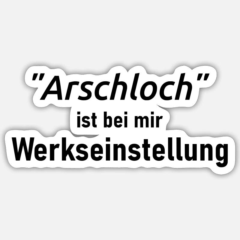 Arschloch Werkseinstellung Sticker Größe S (10 x 10 cm)
