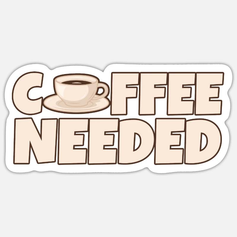 Coffee Needed 4 - Sticker Größe S (10 x 10 cm) - Mattweiß