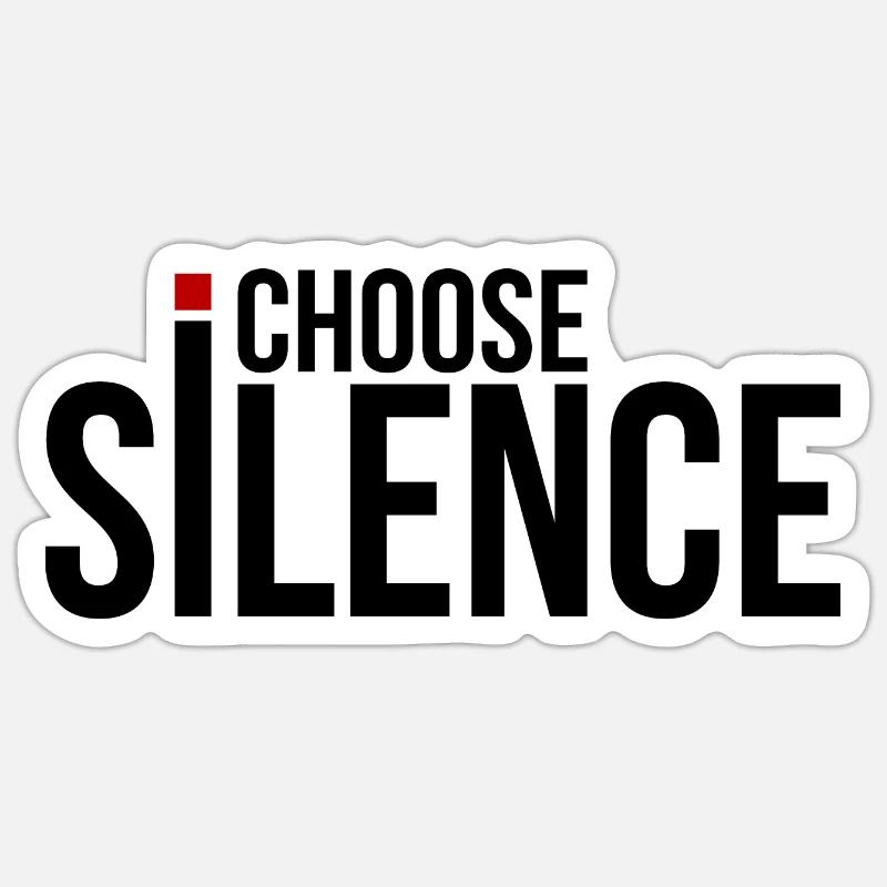 I Choose Silence - Sticker size S (10 x 10 cm) - white matte