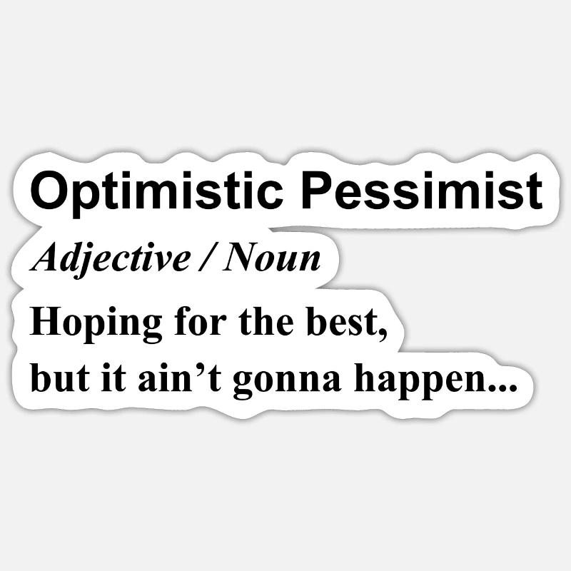 Optimiste pessimiste Graphique - Sticker taille S (10 x 10 cm) - blanc mat