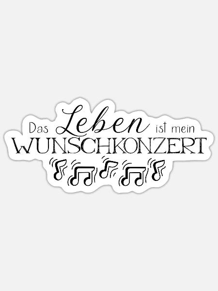 Das Leben ist mein Wunschkonzert (schwarz) - Sticker Größe S (10 x 10 cm) - Mattweiß