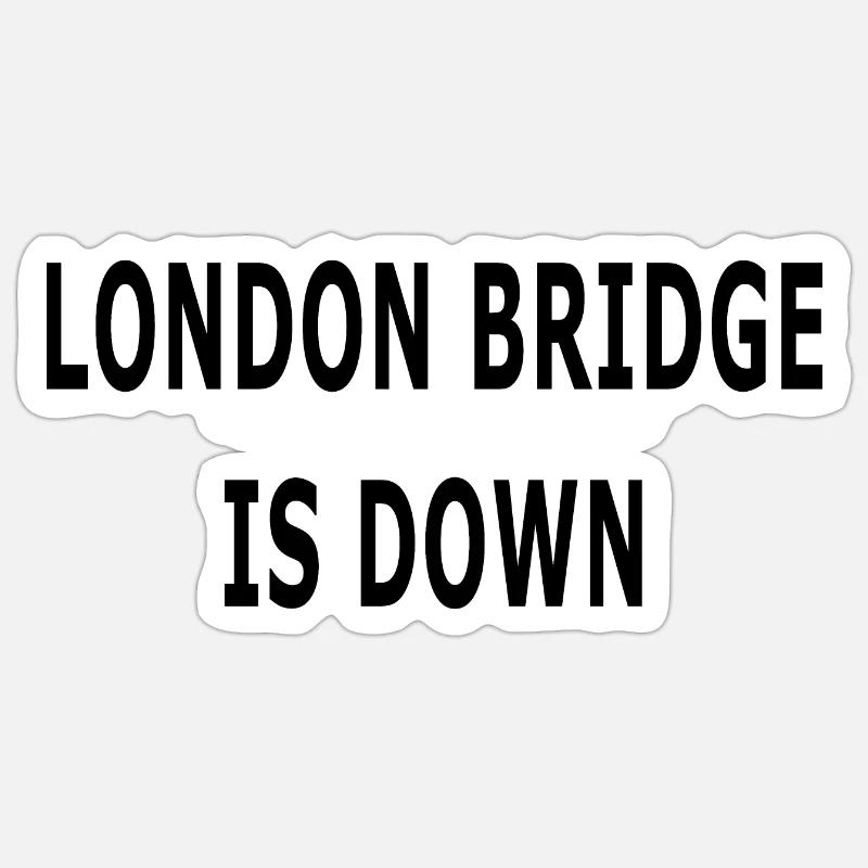 LONDON BRIDGE IS DOWN - Sticker taille S (10 x 10 cm) - blanc mat