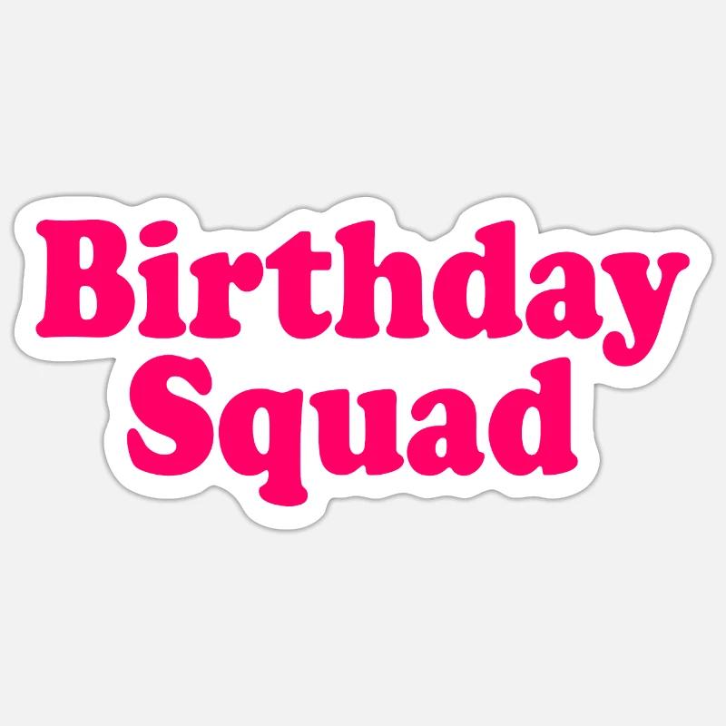 Birthday squad - Sticker taille S (10 x 10 cm) - blanc mat