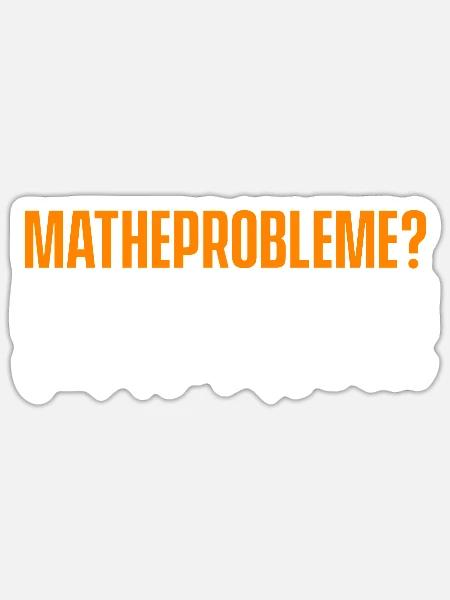 Matheprobleme? Rufen Sie Mich An! - Sticker Größe S (10 x 10 cm) - Mattweiß
