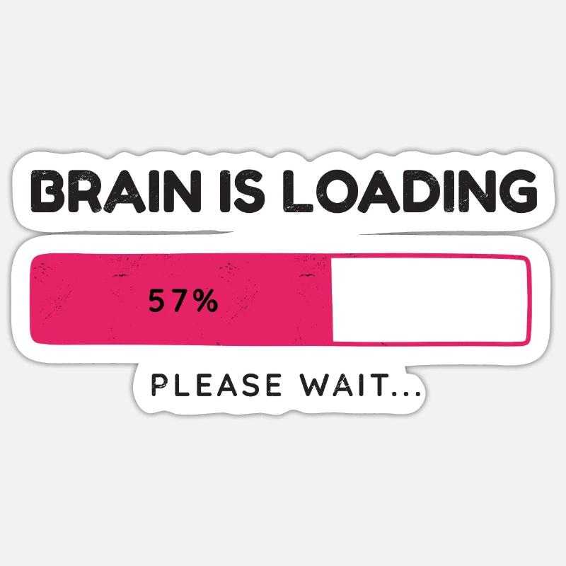 Brain is loading, please wait - Sticker size S (10 x 10 cm) - white matte