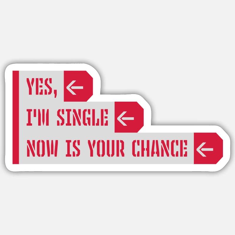 single now your chance - Sticker Größe S (10 x 10 cm) - Mattweiß