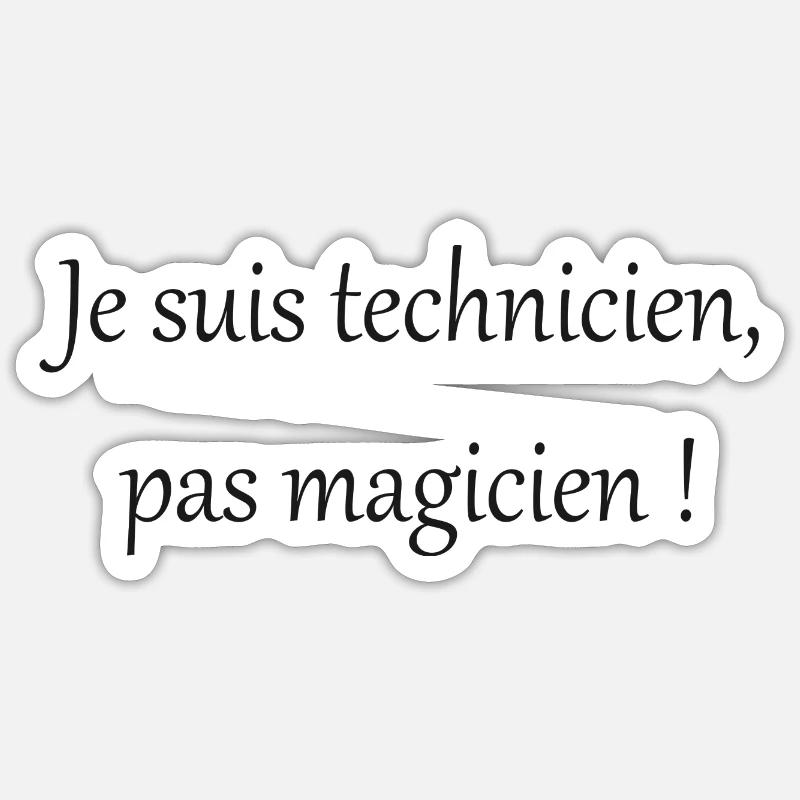 Ich bin ein Techniker, kein Zauberer! Sticker Größe S (10 x 10 cm)