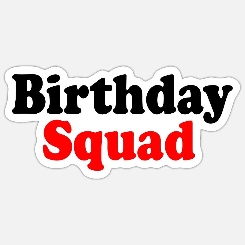 Birthday squad - Sticker size S (10 x 10 cm) - white matte
