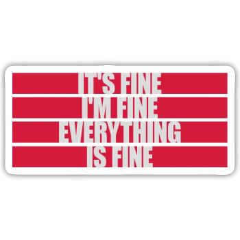 everything is fine quote - Sticker size S (10 x 10 cm) - white matte - Front