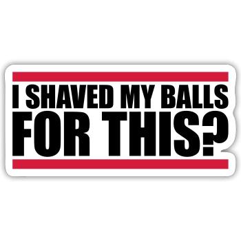 Je me suis rasé les couilles - Sticker taille S (10 x 10 cm) - blanc mat - Devant