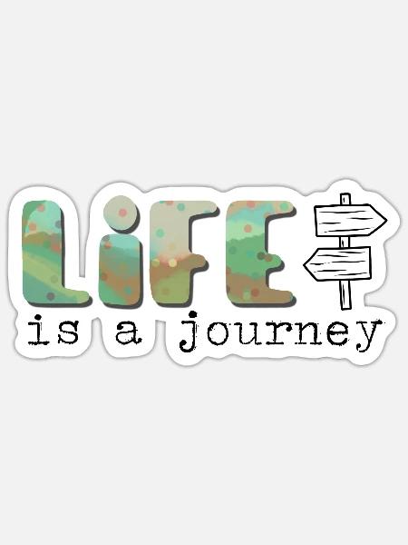 Life is a journey - Das Leben ist eine Reise - Sticker Größe S (10 x 10 cm) - Mattweiß
