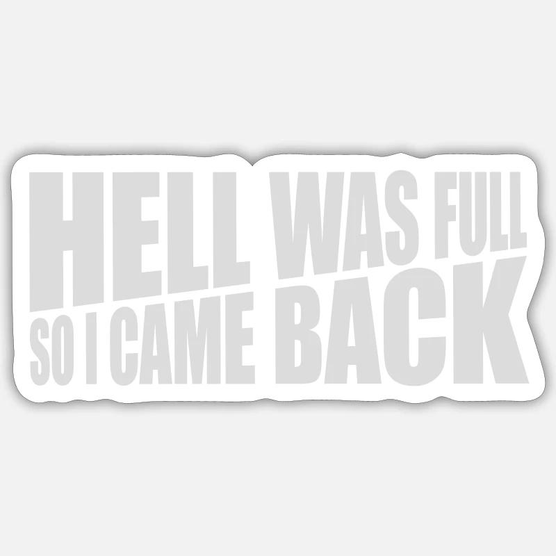 hell was full Zitat - Sticker Größe S (10 x 10 cm) - Mattweiß