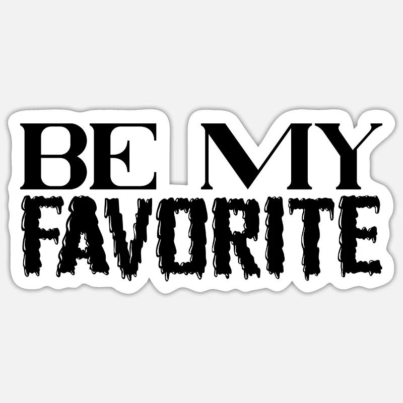 Soyez mon préféré - Sticker taille S (10 x 10 cm) - blanc mat