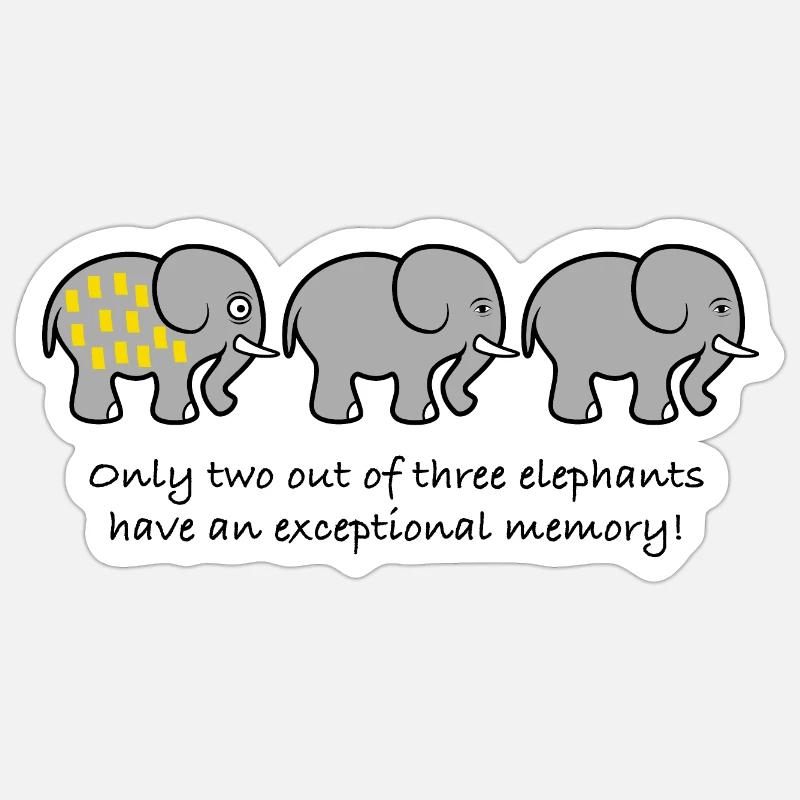Elephant memory saying funny Sticker size S (10 x 10 cm)
