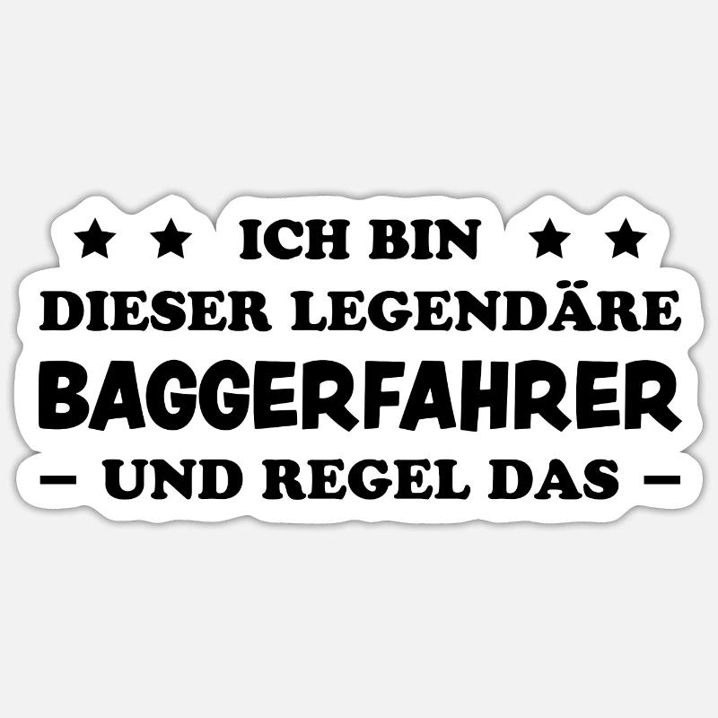 Baggerfahrer Lustiger Spruch Beruf Bagger Geschenk Sticker Größe S (10 x 10 cm)