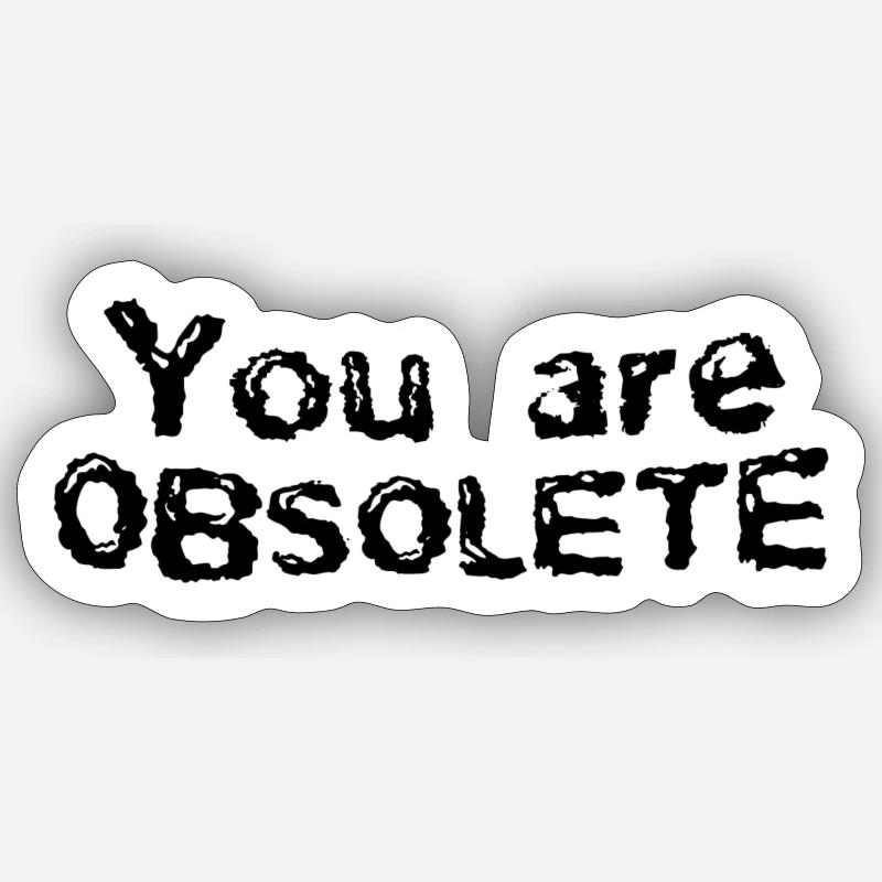 Vous êtes obsolète - Sticker taille S (10 x 10 cm) - blanc mat