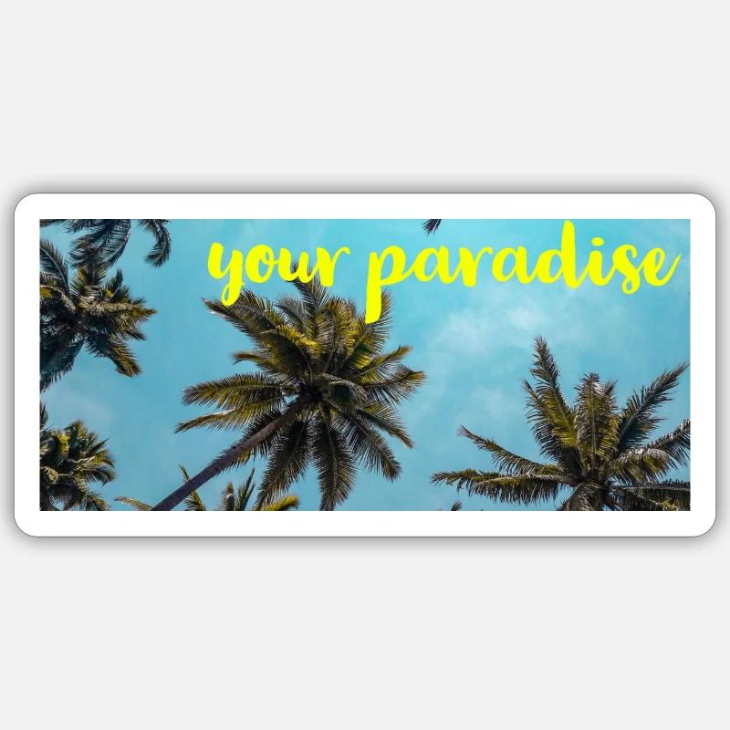 Your Paradise Mode Geschenkidee - Sticker Größe S (10 x 10 cm) - Mattweiß