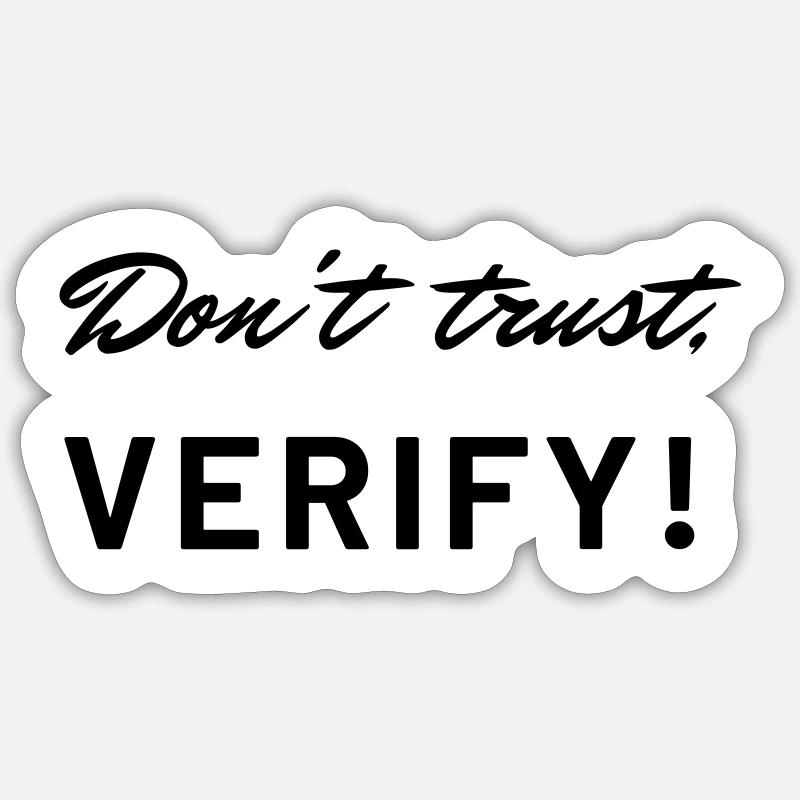 Don't trust, verify! Sticker Größe S (10 x 10 cm)