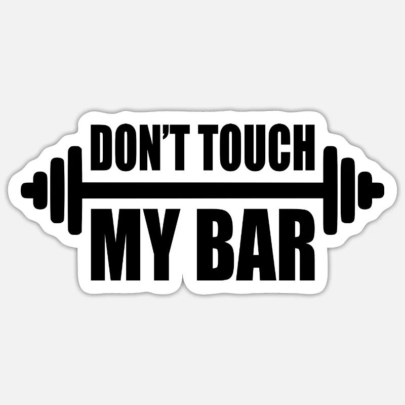 dont touch my bar - Sticker taille S (10 x 10 cm) - blanc mat