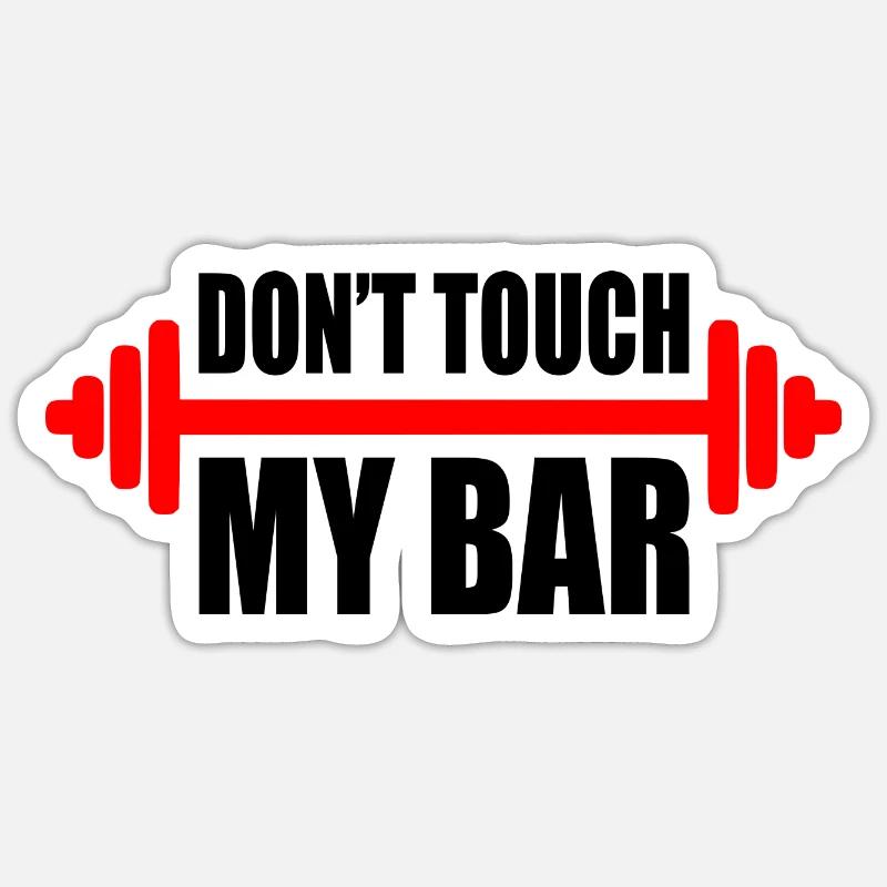 d'ont touch my bar - Sticker size S (10 x 10 cm) - white matte