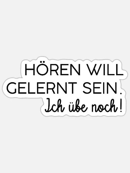 Hören will gelernt sein - Ich übe noch! - Sticker Größe S (10 x 10 cm) - Mattweiß