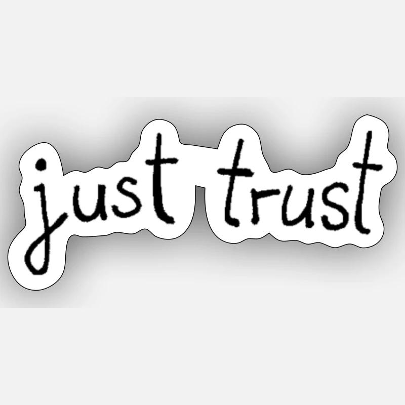 just trust - Sticker size S (10 x 10 cm) - white matte