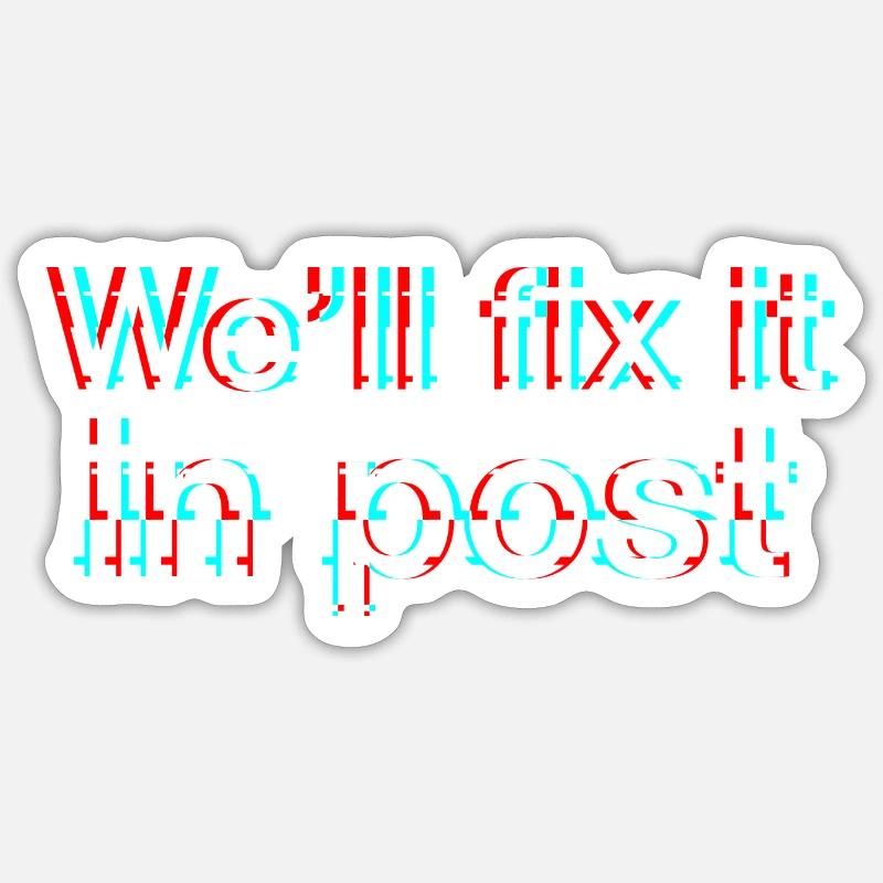We'll fix it in post. Glitch. White text. Sticker size S (10 x 10 cm)