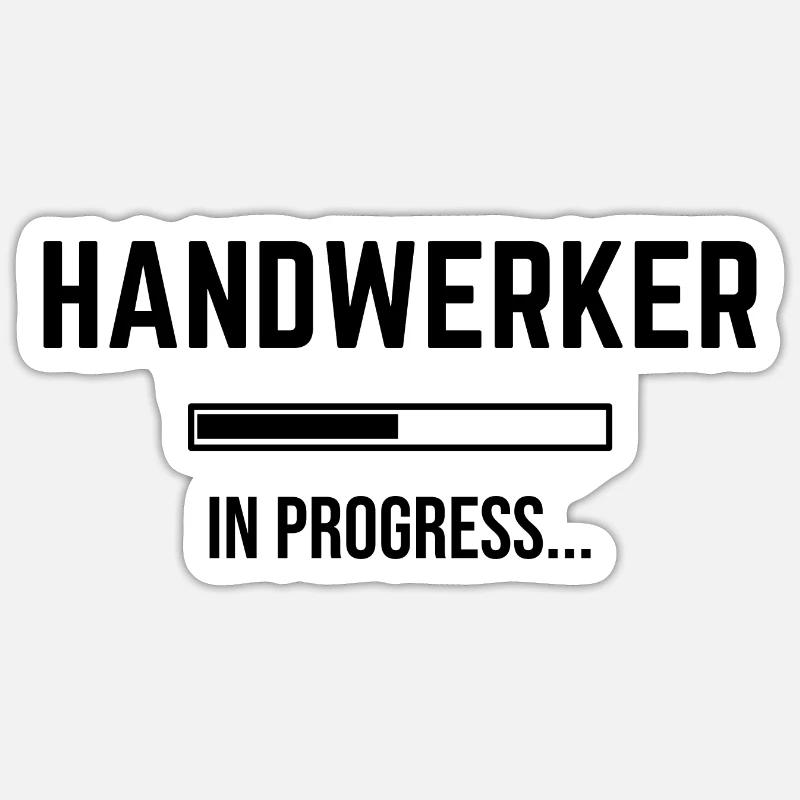 Handwerker In Progress Sticker Größe S (10 x 10 cm)