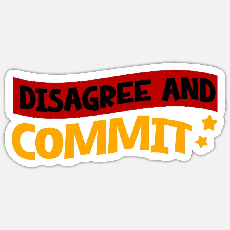Disagree And Commit 2 - Sticker Größe S (10 x 10 cm) - Mattweiß